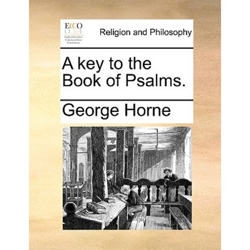 A Key to the Book of Psalms. Paperback, Gale Ecco, Print Editions