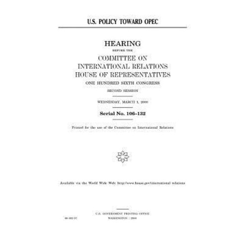 U.S. Policy Toward OPEC Paperback, Createspace Independent Publishing Platform