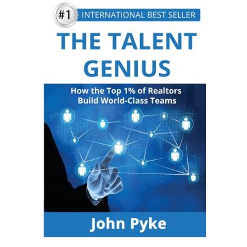 The Talent Genius: How the Top 1% of Realtors Build World-Class Teams Paperback, Evolve Global Publishing