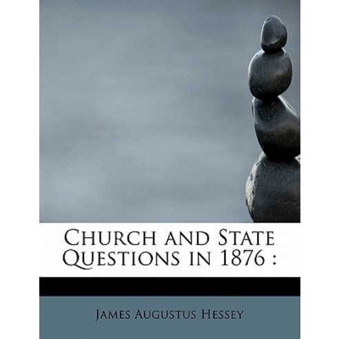 Church and State Questions in 1876 Paperback, BiblioLife