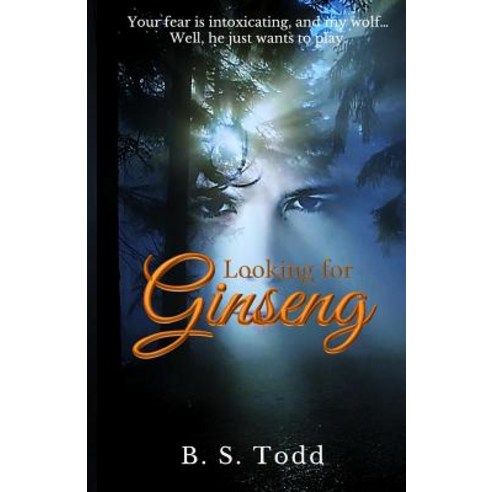Looking for Ginseng: A Cloverly Wolves Novel Paperback, Belinda Todd