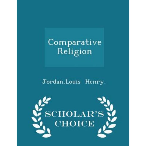Comparative Religion - Scholar''s Choice Edition Paperback