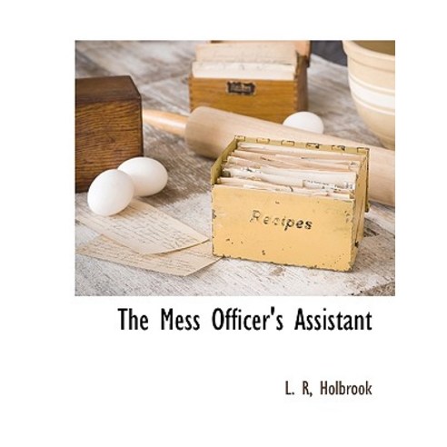 The Mess Officer''s Assistant Paperback, BCR (Bibliographical Center for Research)