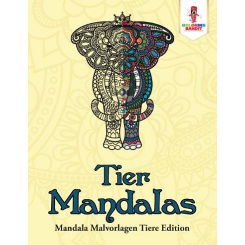 Tier-Mandalas: Mandala Malvorlagen Tiere Edition Paperback, Coloring Bandit