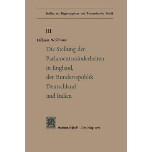 Die Stellung Der Parlamentsminderheiten in England Der Bundesrepublik Deutschland Und Italien Paperback, Springer