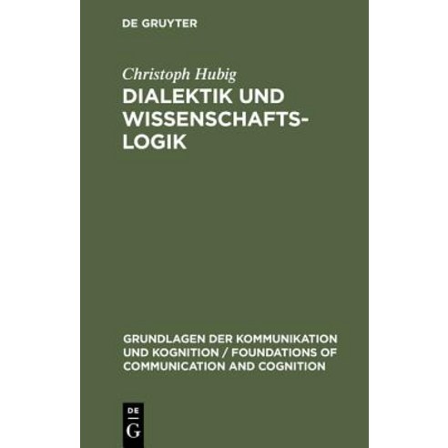 Dialektik Und Wissenschaftslogik Hardcover, de Gruyter