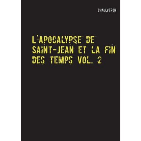 L''Apocalypse de Saint-Jean Et La Fin Des Temps 2 Paperback, Books on Demand