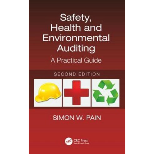 Safety Health and Environmental Auditing: A Practical Guide Second Edition Hardcover, CRC Press
