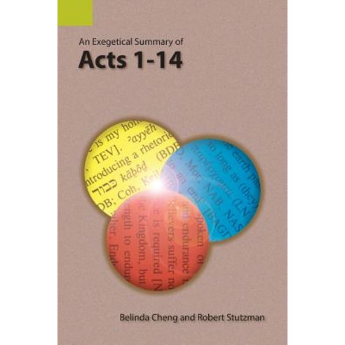 An Exegetical Summary of Acts 1-14 Paperback, Summer Institute of Linguistics, Academic Pub