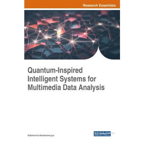 Quantum-Inspired Intelligent Systems for Multimedia Data Analysis Hardcover, Engineering Science Reference