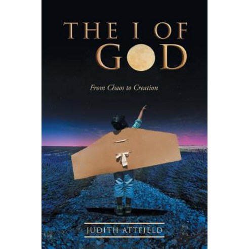 The I of God: From Chaos to Creation Paperback, Balboa Press