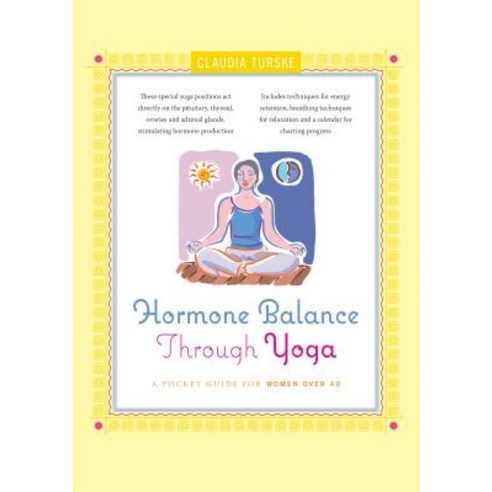 Hormone Balance Through Yoga: A Pocket Guide for Women Over 40 Hardcover, Hunter House Publishers