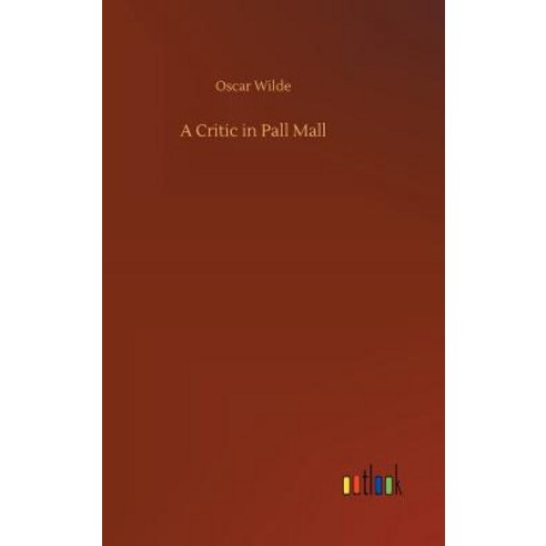 A Critic in Pall Mall Hardcover, Outlook Verlag