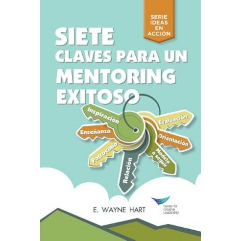 Seven Keys to Successful Mentoring (Spanish) Paperback, Center for Creative Leadership