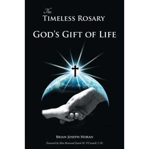 The Timeless Rosary: God''s Gift of Life Paperback, Leonine Publishers