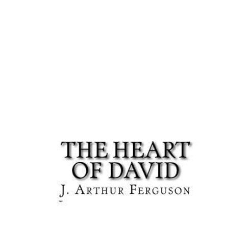 The Heart of David: (300 Songs and Poems) Paperback, Createspace Independent Publishing Platform