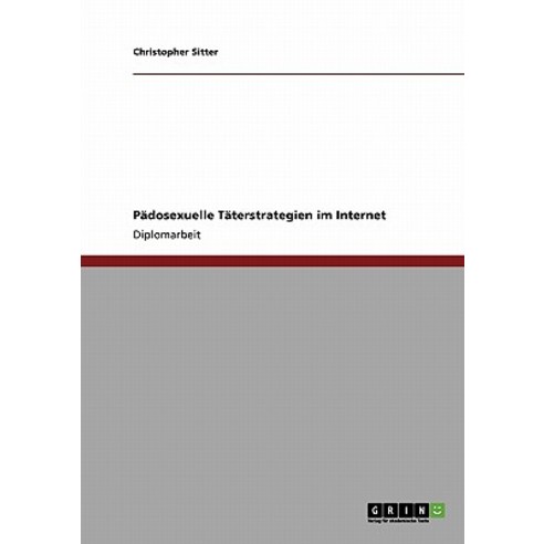 Padosexuelle Taterstrategien Im Internet Paperback, Grin Publishing