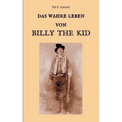 Das Wahre Leben Von Billy the Kid Paperback, Books on Demand