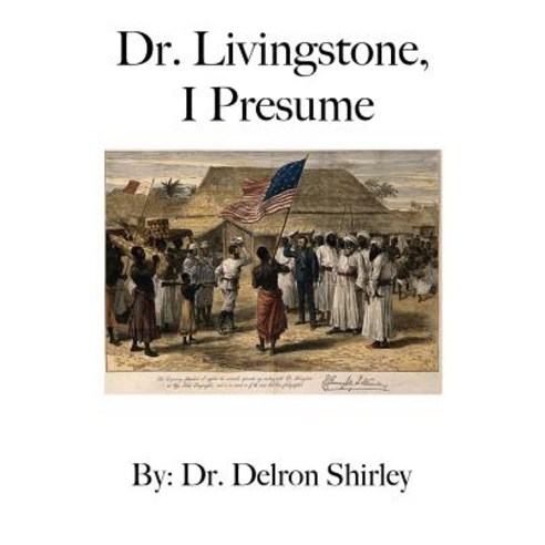 Dr. Livingstone I Presume Paperback, Teach All Nations