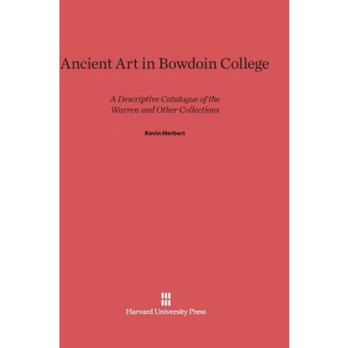 Ancient Art in Bowdoin College Hardcover, Harvard University Press