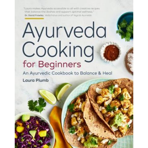 Ayurveda Cooking for Beginners: An Ayurvedic Cookbook to Balance and Heal Paperback, Rockridge Press