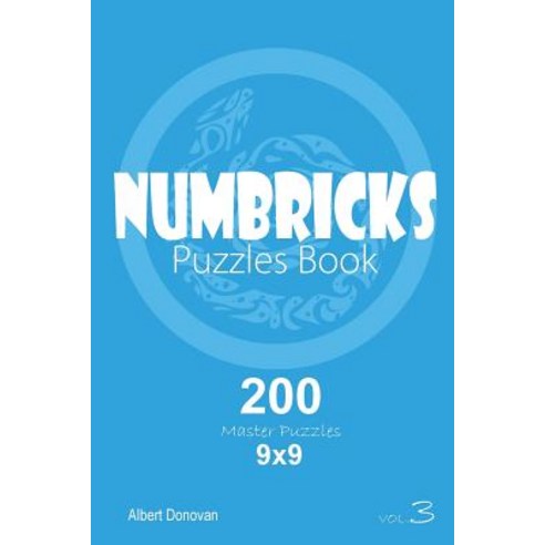 Numbricks - 200 Master Puzzles 9x9 (Volume 3) Paperback, Createspace ...