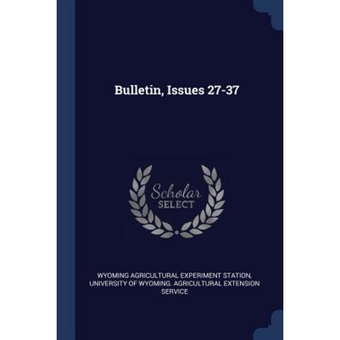 Bulletin Issues 27-37 Paperback, Sagwan Press