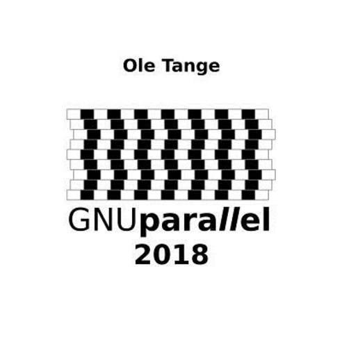 Gnu Parallel 2018 Paperback, Lulu.com