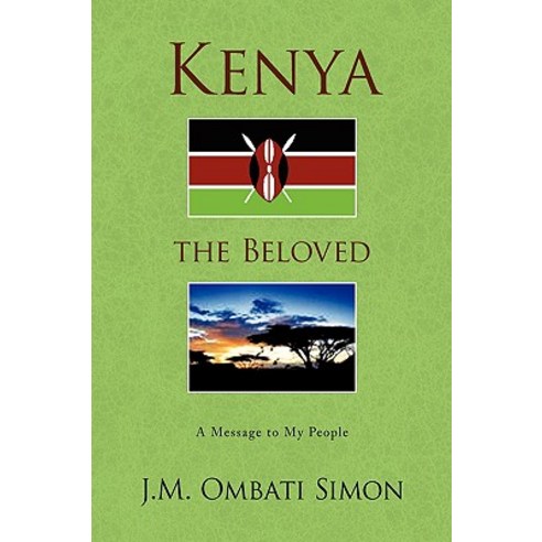 Kenya the Beloved Paperback, Xlibris Corporation