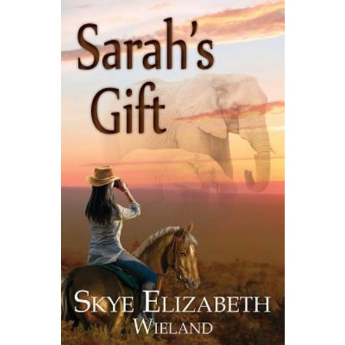 Sarah''s Gift Paperback, Skye Elizabeth