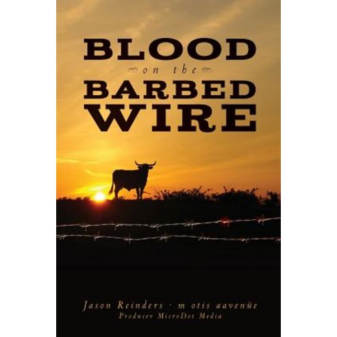 Blood on the Barbed Wire Paperback, Createspace Independent Publishing Platform