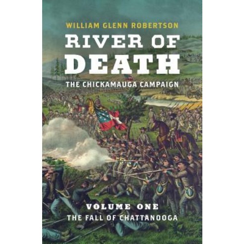 River of Death--The Chickamauga Campaign: Volume 1: The Fall of Chattanooga Hardcover, University of North Carolina Press