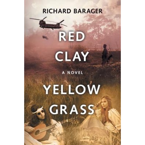 Red Clay Yellow Grass: A Novel of the 1960s Paperback, Evolved Publishing