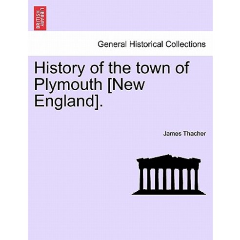History of the Town of Plymouth [New England]. Paperback, British Library, Historical Print Editions
