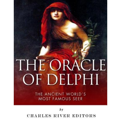 The Oracle of Delphi: The Ancient World''s Most Famous Seer Paperback, Createspace Independent Publishing Platform