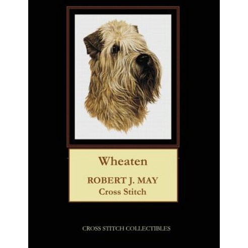 Wheaten: Robt. J. May Cross Stitch Pattern Paperback, Createspace Independent Publishing Platform
