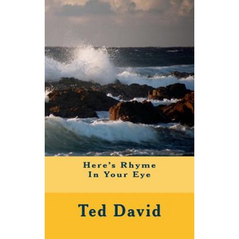 Here''s Rhyme in Your Eye Paperback, Createspace Independent Publishing Platform