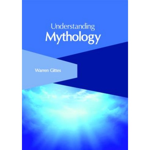 Understanding Mythology Hardcover, Clanrye International