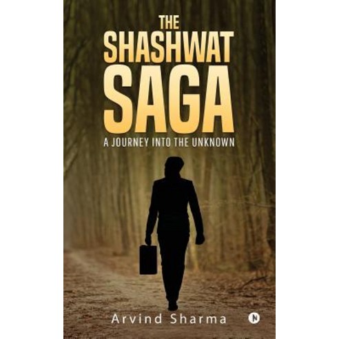 The Shashwat Saga: A Journey Into the Unknown Paperback, Notion Press, Inc.