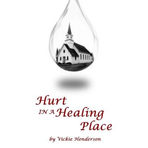 Hurt in a Healing Place Paperback, Createspace Independent Publishing Platform
