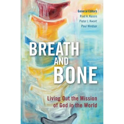 Breath and Bone: Living Out the Mission of God in the World Paperback, Langham Global Library