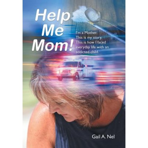 Help Me Mom! Hardcover, Xlibris Us