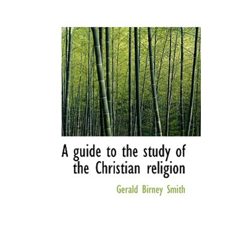A Guide to the Study of the Christian Religion Paperback, BiblioLife