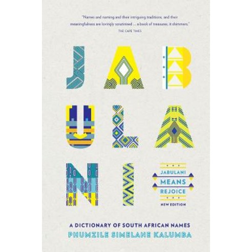 Jabulani Means Rejoice: A Dictionary of South African Names Paperback, Modjaji Books