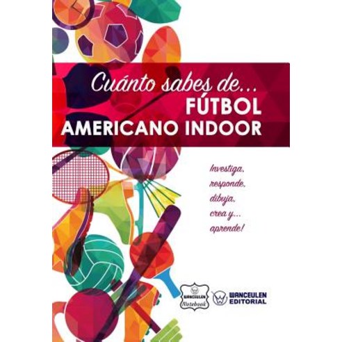 Cuanto Sabes de... Futbol Americano Indoor Paperback, Createspace Independent Publishing Platform
