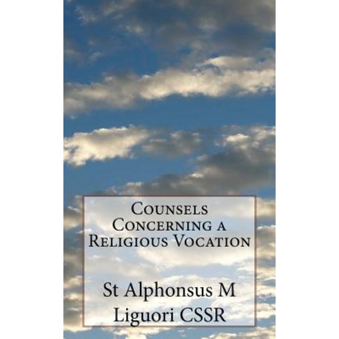 Counsels Concerning a Religious Vocation Paperback, Createspace Independent Publishing Platform