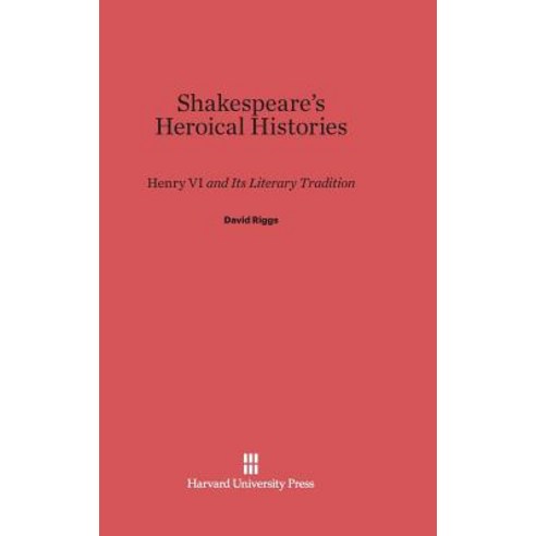 Shakespeare''s Heroical Histories Hardcover, Harvard University Press
