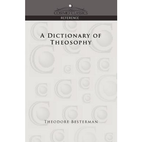 A Dictionary of Theosophy Paperback, Cosimo Classics