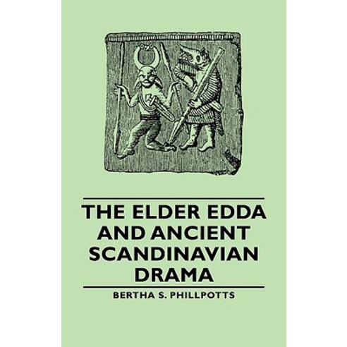 The Elder Edda and Ancient Scandinavian Drama Hardcover, Phillpotts Press