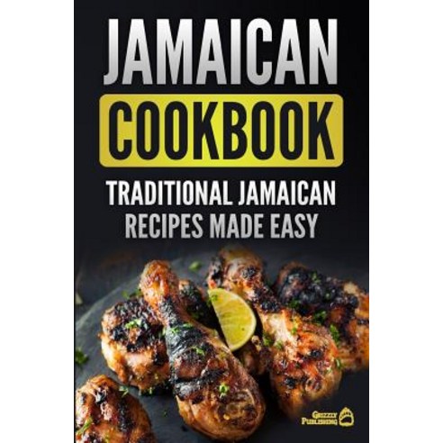 Jamaican Cookbook: Traditional Jamaican Recipes Made Easy Paperback, Createspace Independent Publishing Platform